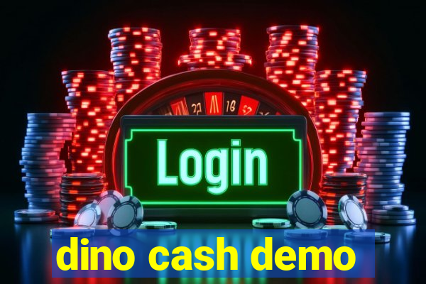 dino cash demo